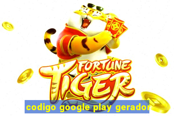 codigo google play gerador